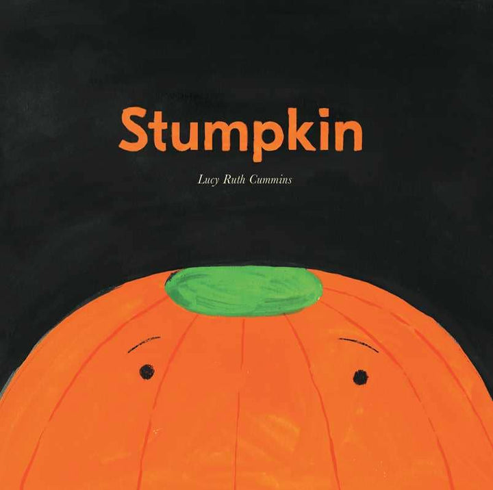 Stumpkin by Lucy Ruth Cummins: Hardcover; 56 pages / English